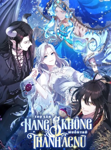 Thợ Săn Hạng S Không Muốn Trở Thành Ác Nữ