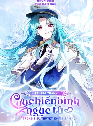 Tôi Trở Thành Cựu Chiến Binh Ngục Tù Trong Tiểu Thuyết Ngược Tâm