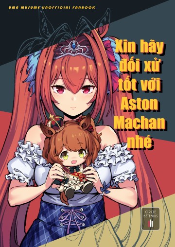 Xin Hãy Đối Xử Tốt Với Aston Machan Nhé